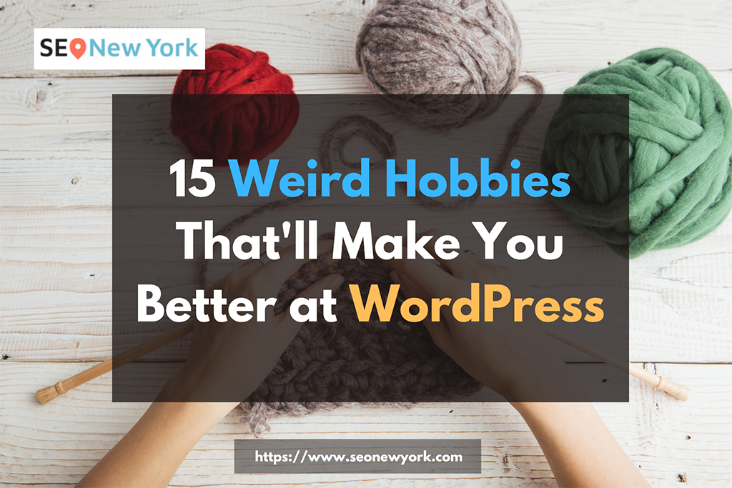 hobbies that will make you better at WordPress