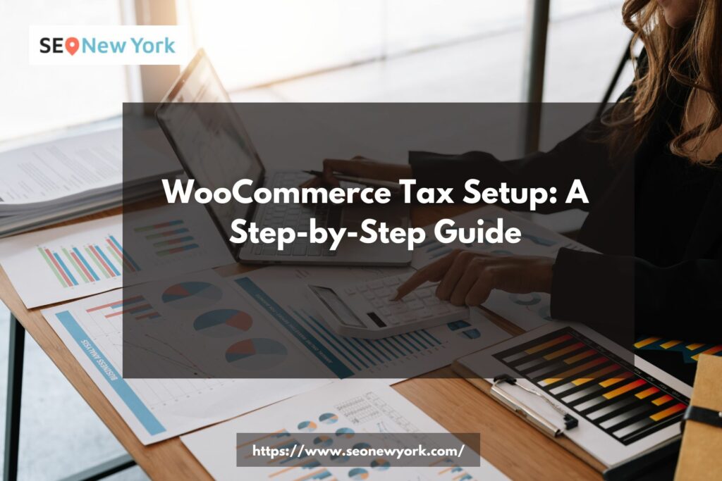 process of setting up taxes in WooCommerce