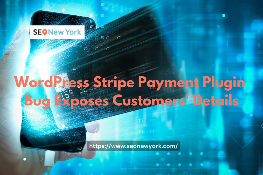 WordPress Stripe Payment Plugin Bug Exposes Customers' Details